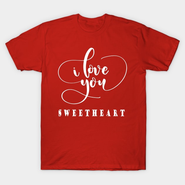 I Love You, Valentine's Day T-Shirt by JevLavigne